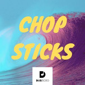 Chop Sticks by DUB3030